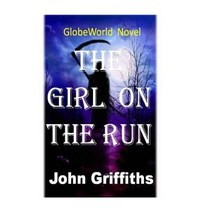 The Girl on the Run: Globeworld Novel Paperback, Createspace Independent Publishing Platform