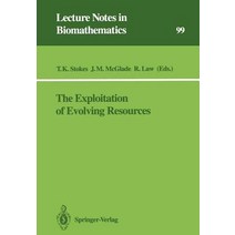 The Exploitation of Evolving Resources: Proceedings of an International Conference Held at Julich Germany September 3-5 1991 Paperback, Springer