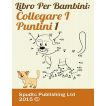 Libro Per Bambini: Collegare I Puntini 1 Paperback, Createspace Independent Publishing Platform