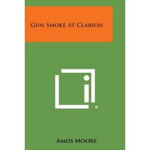 Gun Smoke at Clarion Paperback, Literary Licensing, LLC
