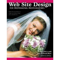 Web Site Design for Professional Photographers: Step-By-Step Techniques for Designing and Maintaining a Successful Web Site Paperback, Amherst Media