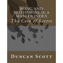 Being and Nothingness: A Master Index: The Core of Sartre Paperback, Createspace Independent Publishing Platform