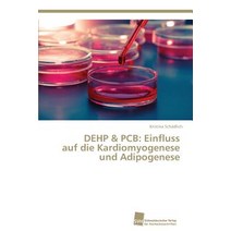 Dehp & PCB: Einfluss Auf Die Kardiomyogenese Und Adipogenese Paperback, Sudwestdeutscher Verlag Fur Hochschulschrifte