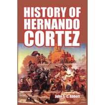 History of Hernando Cortez Paperback, Blurb