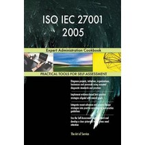 ISO Iec 27001 2005: Expert Administration Cookbook Paperback, Createspace Independent Publishing Platform