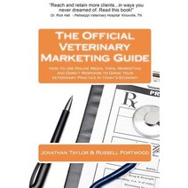 The Official Veterinary Marketing Guide: How to Use Online Media Viral Marketing and Direct Response ..., Vetnet Marketing