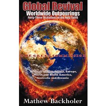 Global Revival - Worldwide Outpourings Forty-Three Visitations of the Holy Spirit the Great Commissi..., Byfaith Media