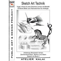 Padp-Script 11: Sketch Art Technik - Vogel Hirsch Und Lowe Zeichnen Lernen Mit Bleistift - Einfache B..., Books on Demand