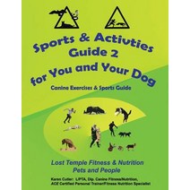 Sports & Activities Guide for You & Your Dog 2: Lost Temple Fitness Canine Exercises & Sports Guide P..., Createspace Independent Publishing Platform