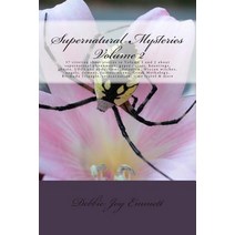 Supernatural Mysteries Volume 2: 17 Riveting Short Stories in Volume 1 and 2 about Supernatural Phenom..., Createspace Independent Publishing Platform