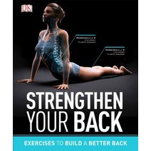 Strengthen Your Back: Banish Back Pain Increase Core Strength and Improve Posture Paperback, DK Publishing (Dorling Kindersley)