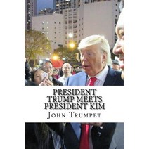 President Trump Meets President Kim Paperback, Createspace Independent Publishing Platform