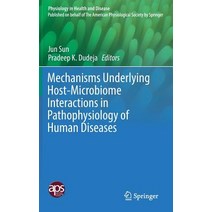 Mechanisms Underlying Host-Microbiome Interactions in Pathophysiology of Human Diseases Hardcover, Springer