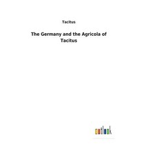 The Germany and the Agricola of Tacitus Hardcover, Salzwasser-Verlag Gmbh