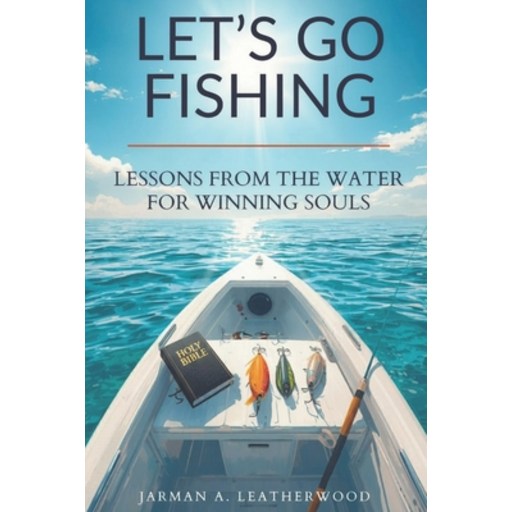 (영문도서)Let's Go Fishing: Lessons from the water for winning souls, Paperback