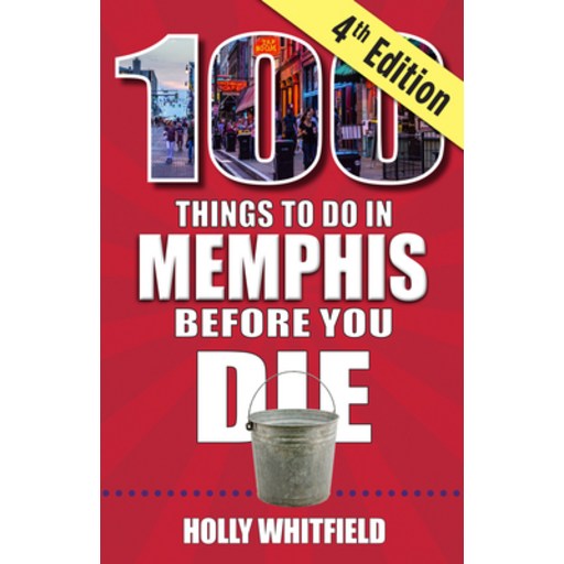 (영문도서) 100 Things to Do in Memphis Before You Die, 4th Edition, Paperback