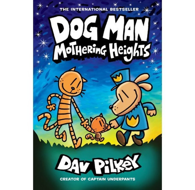 Dog Man 10  Mothering Heights  From the Creator of Captain Underpants  From the Cre...
